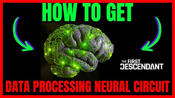 How To Get DATA PROCESSING NEURAL CIRCUIT In The First Descendant (QUICK GUIDE)