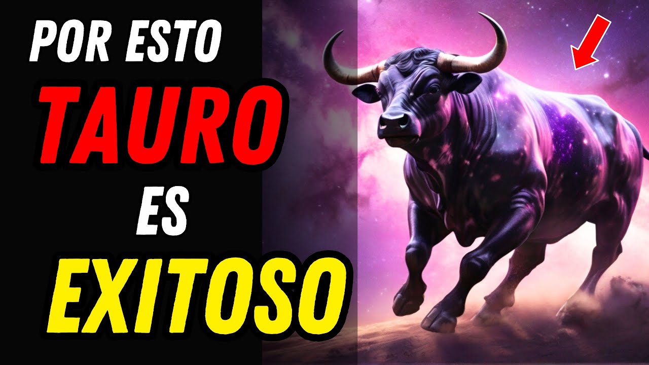 8 RAZONES POR LAS QUE TAURO SIEMPRE TIENE ÉXITO ♉ Consigue Todo lo que ...