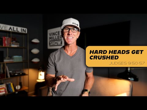 Hard Heads Get Crushed | Judges 9:50-57