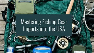 Mastering Fishing Gear Imports into the USA