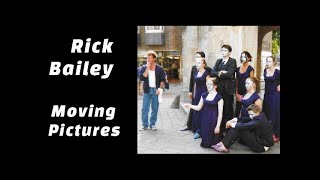 Moving Pictures - Rick Bailey