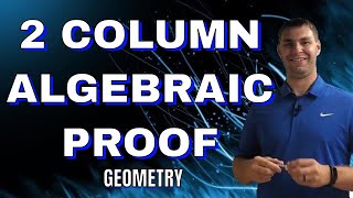 2 Column Algebraic Proof | Geometry