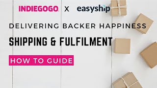 Delivering Backer Happiness Webinar with Indiegogo and Easyship