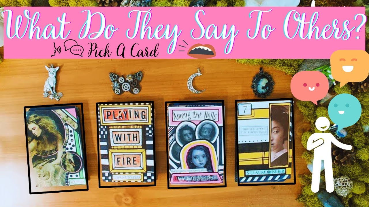 💖💬 What do they SAY about you to others? What they tell their friends & family! 💬💖 Pick A Card