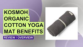 KOSMOH Organic Cotton Yoga Mat Review – Eco-Friendly & Non-Slip Fitness Mat!