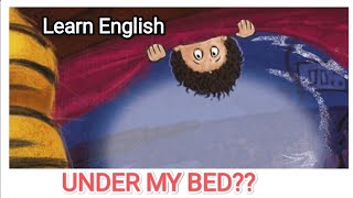 ENGLISH STORIES - UNDER MY BED | SHORT STORIES FOR ALL TO LEARN AND IMPROVE