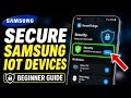 How to Secure Your IoT Devices with Samsung - Beginner Guide