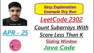 Count Subarrays With Score Less Than K | LeetCode 2302 | Sliding Window | Java | Developer Coder