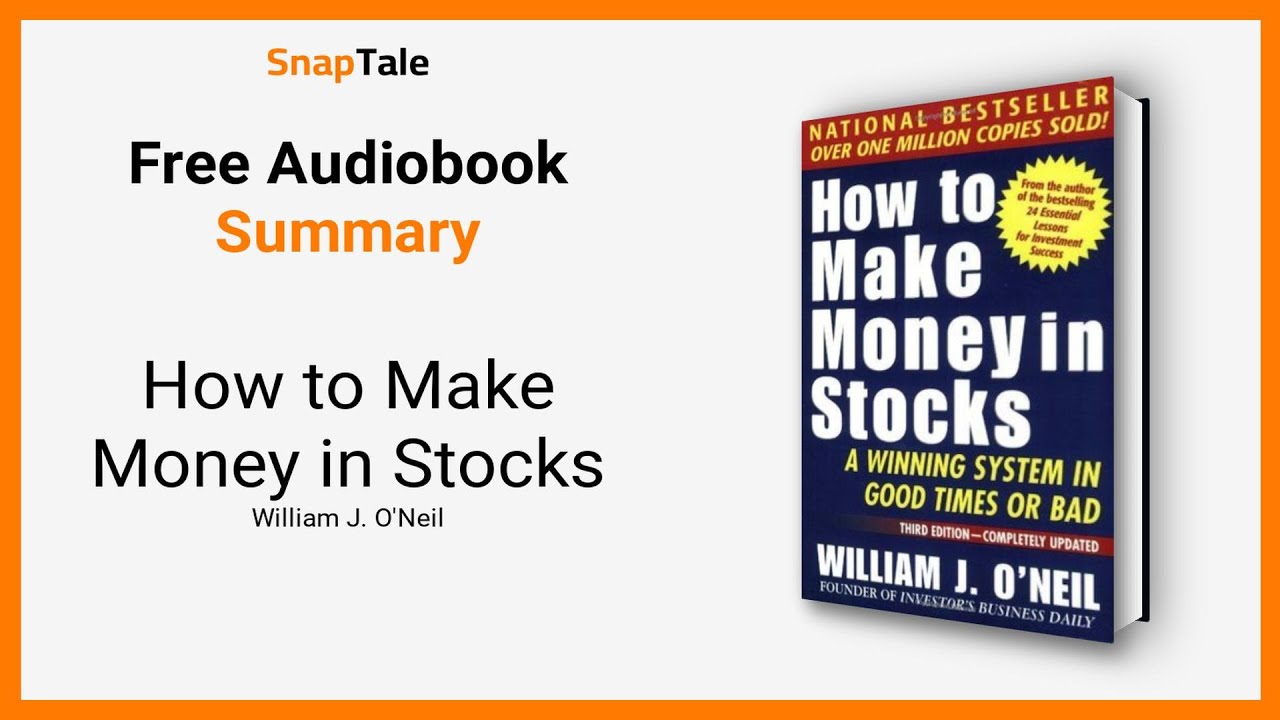 How to Make Money in Stocks by William J. O'Neil: 7 Minute Summary ...