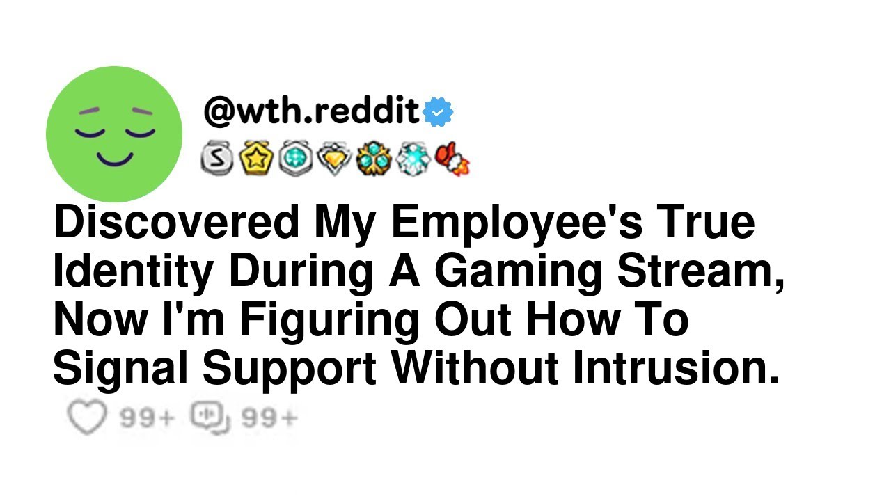 Discovered My Employee's True Identity During A Gaming Stream, Now I'm Figuring Out How To Signal...