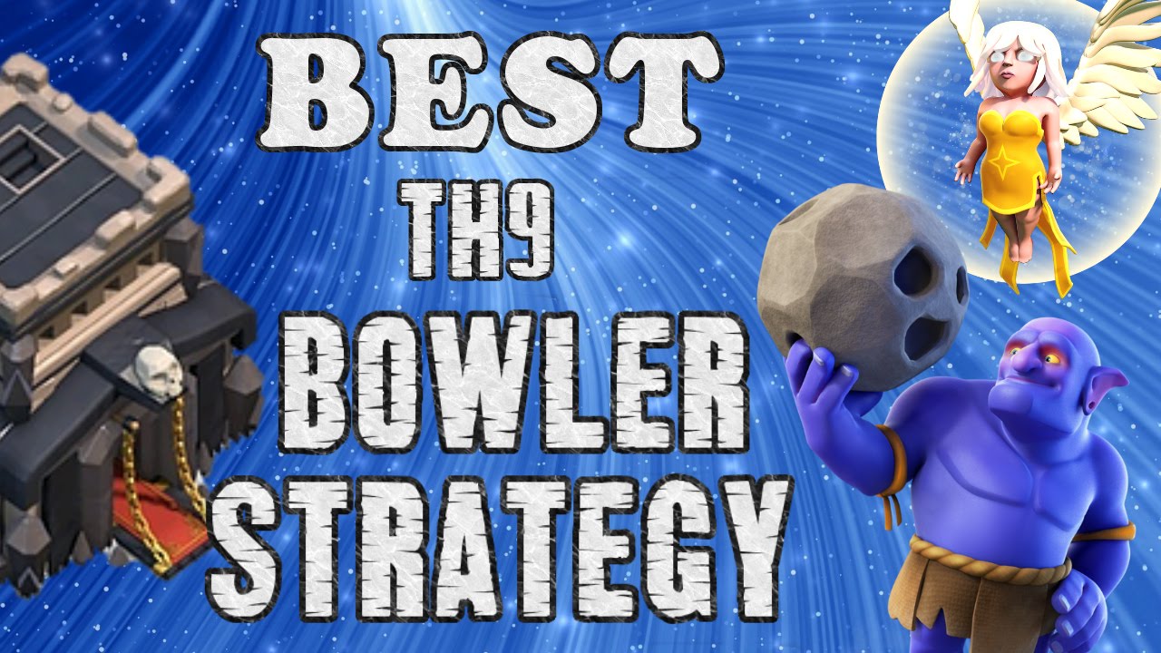 THE BEST BOWLER ATTACK STRATEGY FOR TH9! | CLASH OF CLANS | POST JUNE ...