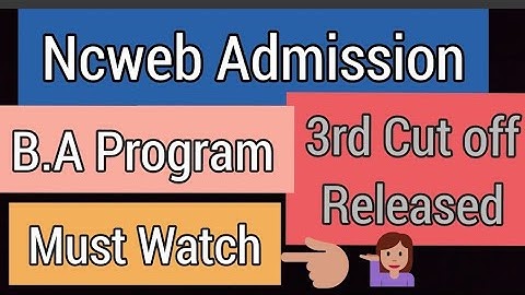Ncweb Admission 2022 , 3rd Cut off released, watch now