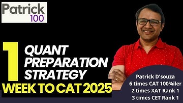 1 week to CAT 2025 - Quant Preparation Strategy | Last minute tips by 6 times CAT 100%ile Patrick