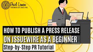 How to Publish a Press Release on IssueWire as a Beginner | Step-by-Step PR Tutorial