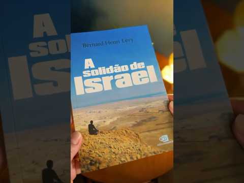 Vídeo: A Solidão de Israel | Bernard-Henri Lévy