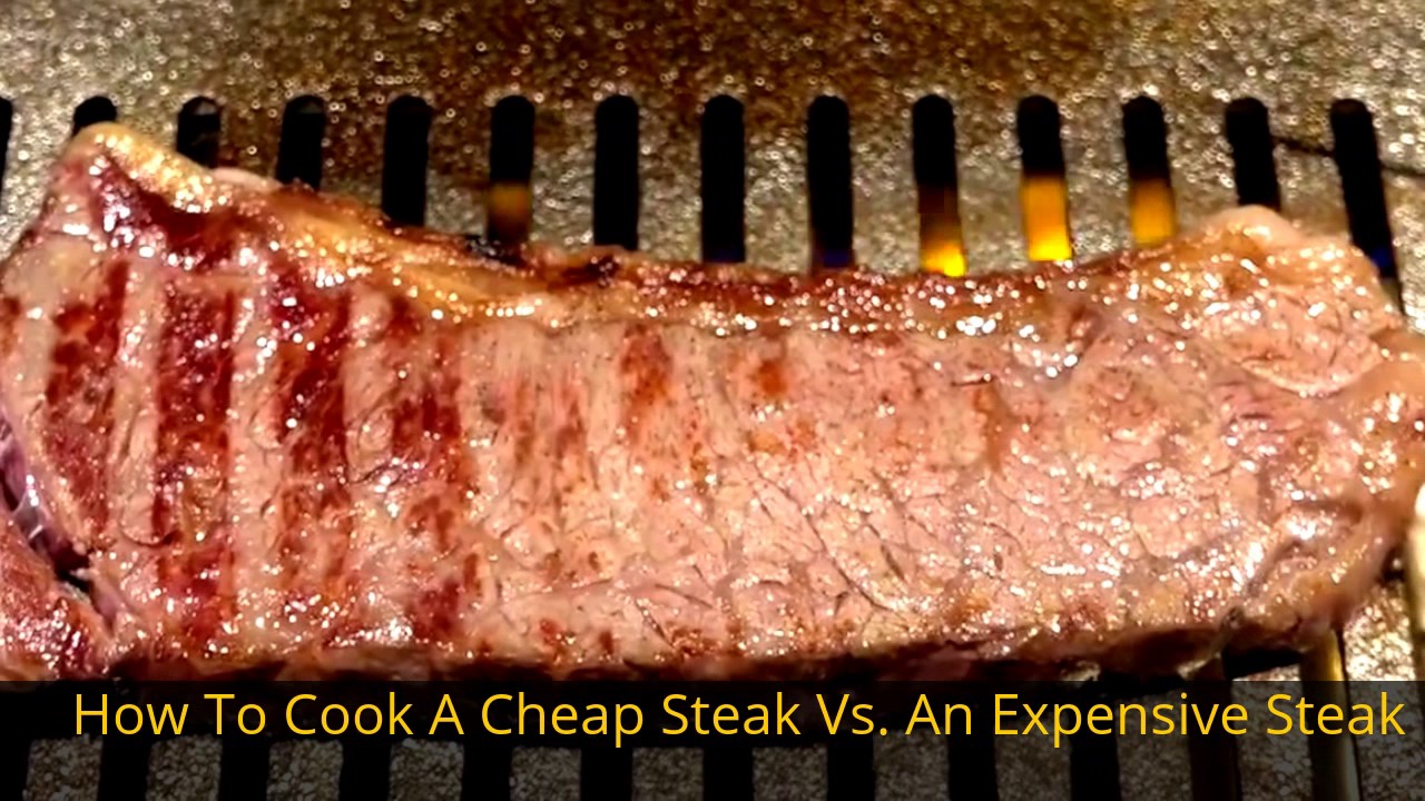 How To Cook A Cheap Steak Vs. An Expensive Steak YouTube