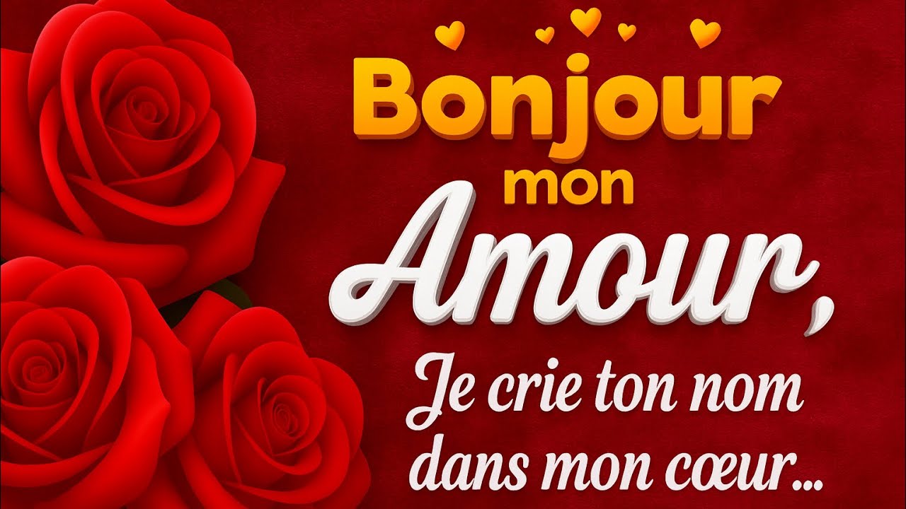 Bonjour mon amour, tu as un message d’amour qui t’attend💞message d'amour pour toi❤️