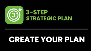 3-Step Strategic Plan - Create Your Plan