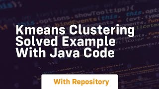 Kmeans clustering solved example with java code