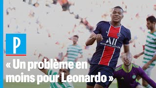 Après PSG - Celtic : « Mbappé, un problème en moins pour Leonardo »