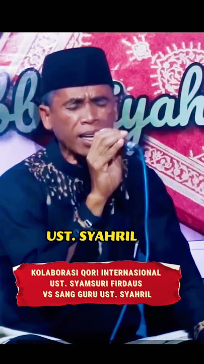 SOSOK UST. SYAHRIL SANG GURUNYA SYAMSURI FIRDAUS QORI INTERNASIONAL