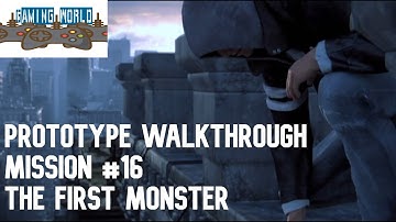 Prototype walkthrough mission 16 - The First Monster || part 24 || Gaming world