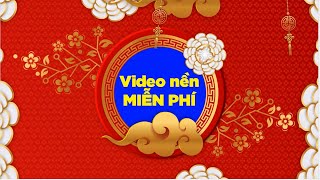 Nền Tết đẹp cho các bạn làm video