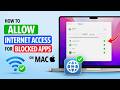 How to Allow Internet Access for Blocked Apps on Mac