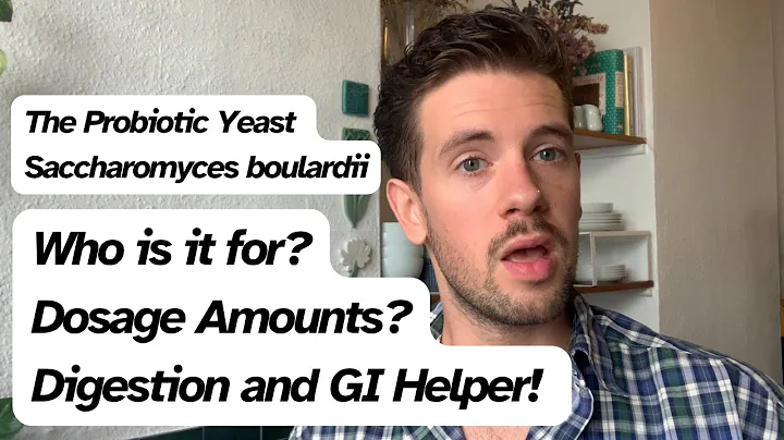 Probiotic - Saccharomyces Boulardii: Who It’s For, Dosage, & Digestion Help