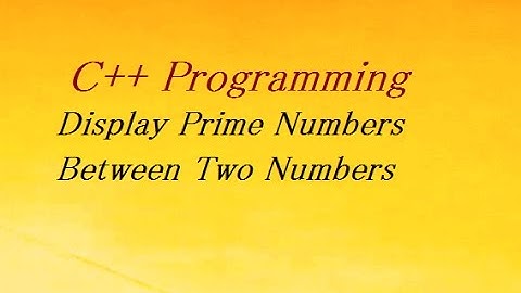 C++ Program to Display Prime Numbers Between Two Numbers