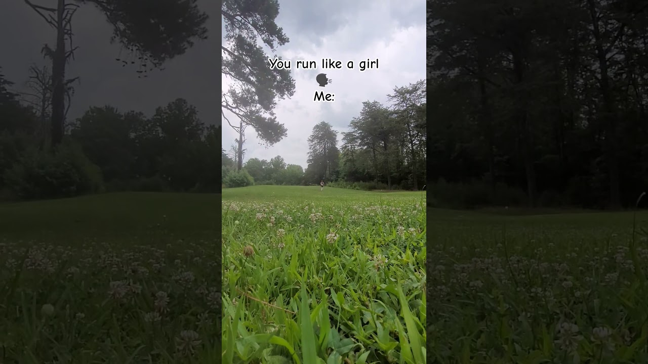 🗣you run like a girl🗣