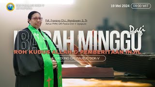 Ibadah Minggu Pagi | 19 Mei 2024 | Dilayani Oleh. Pdt.Fransina Mandowen, S.Th