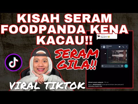 VIRAL TIKTOK SERAM FOODPANDA KENA KACAU!! SERAM WEH! 😱