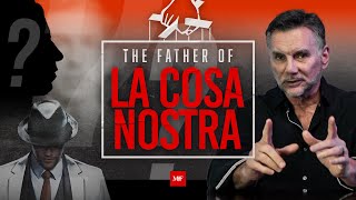 Who was the Father of La Cosa Nostra? | Sit Down with Michael Franzese