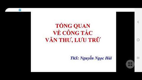 CÁC MẶT CÔNG TÁC VĂN THƯ - LƯU TRỮ
