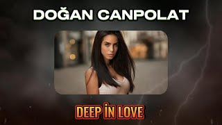 Doğan Canpolat - Deep İn LOve ( Original Mix )