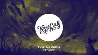 Scabtik & Eqlipse - Promise (Extended Mix)