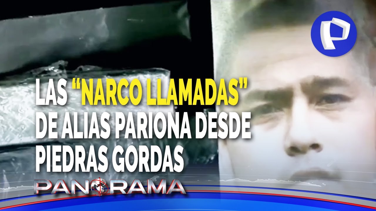 ¡Exclusivo! “Narco llamadas” desde Piedras Gordas: Capo de la droga coordinaba envíos desde penal