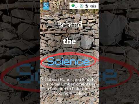 Behind the Science: Gabion Bunds | Recharge Pakistan | WWF-Pakistan