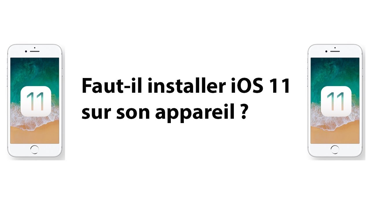 Faut-il mettre à jour à iOS 11 ? Le pour et le contre. - YouTube