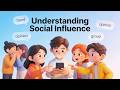 Understanding Social Influence (7 Minutes)