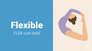 How to Pronounce Flexible?