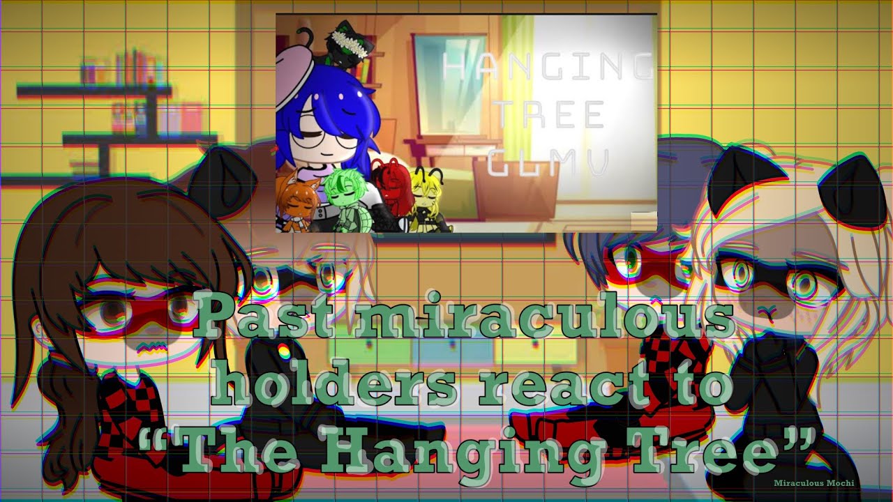 Past miraculous holders react to “The Hanging Tree”// Goddess Marinette AU// Miraculous Mochi