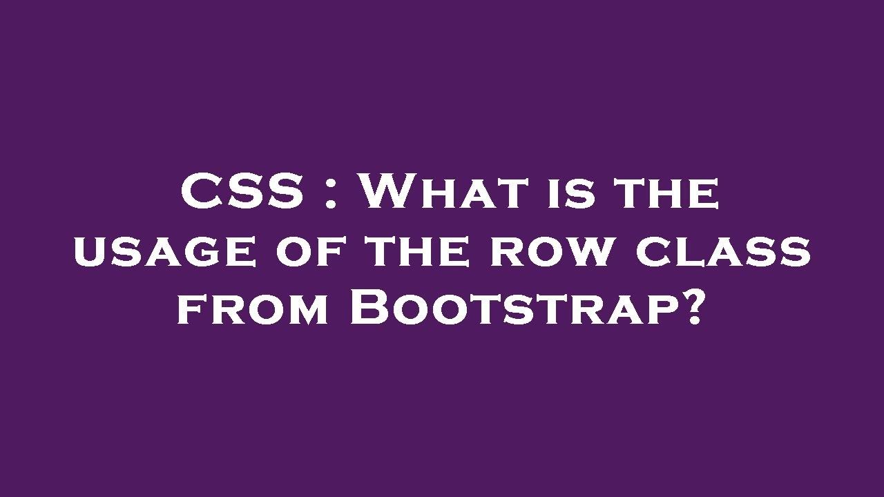 CSS : What is the usage of the row class from Bootstrap? - YouTube