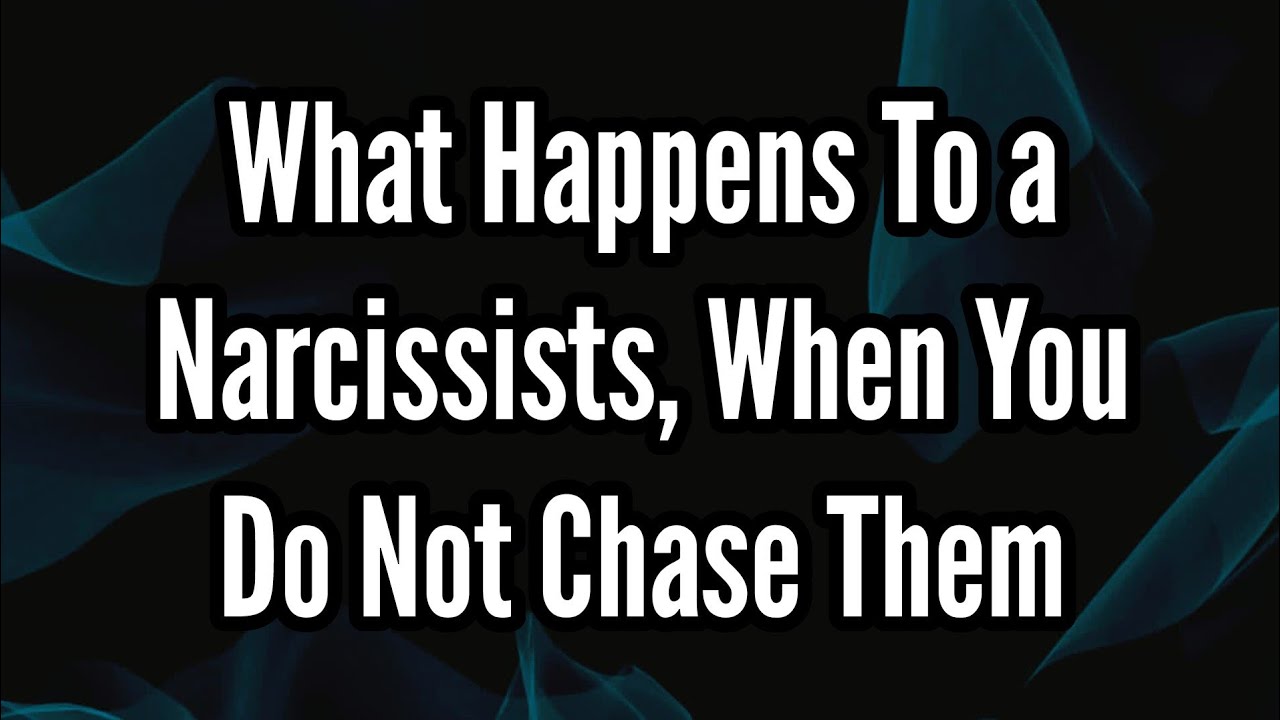 What Happens To a Narcissists, When You Do Not Chase Them - YouTube