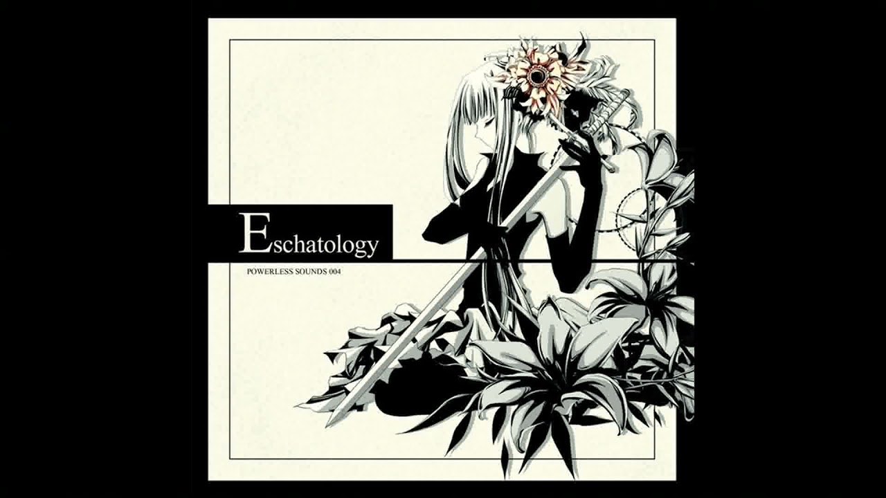 無力P】 「Eschatology」 - YouTube