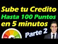 Como SUBIR Tu Puntaje De Credito hasta 100 PUNTOS en 5 minutos (Segunda Parte)  Credit Score