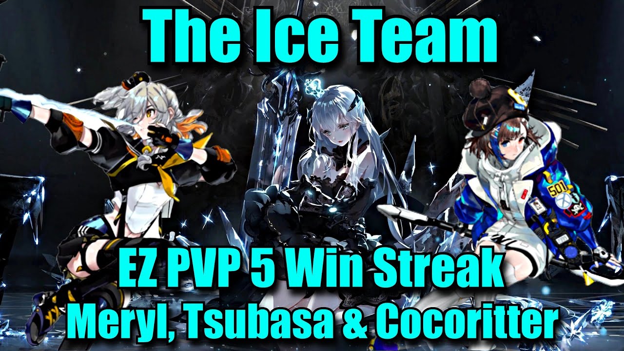 Easy 5 Win Streak PVP | Meryl Tsubasa & Cocoritter "THE ICE TEAM" - Tower of Fantasy Global PVP