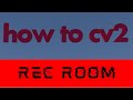 how to use cv2 in rec room ep.1
