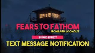 Fears to Fathom - Ironbark Lookout | Text Message Notification [Sound Effect]